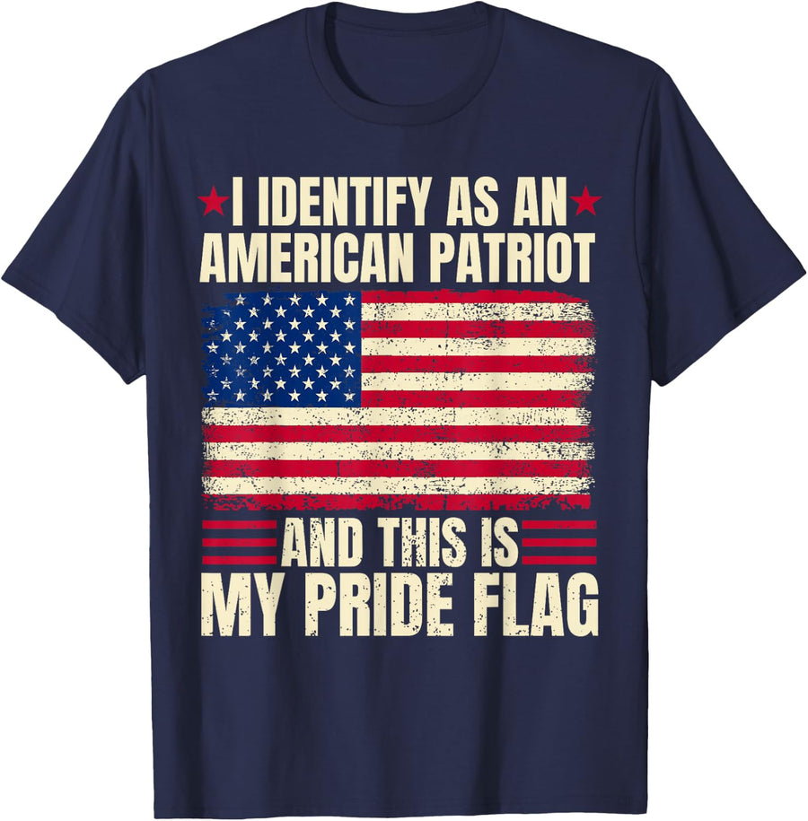I Identify As An American Patriot This Is My Pride Flag USA T-Shirt - Navy Blue