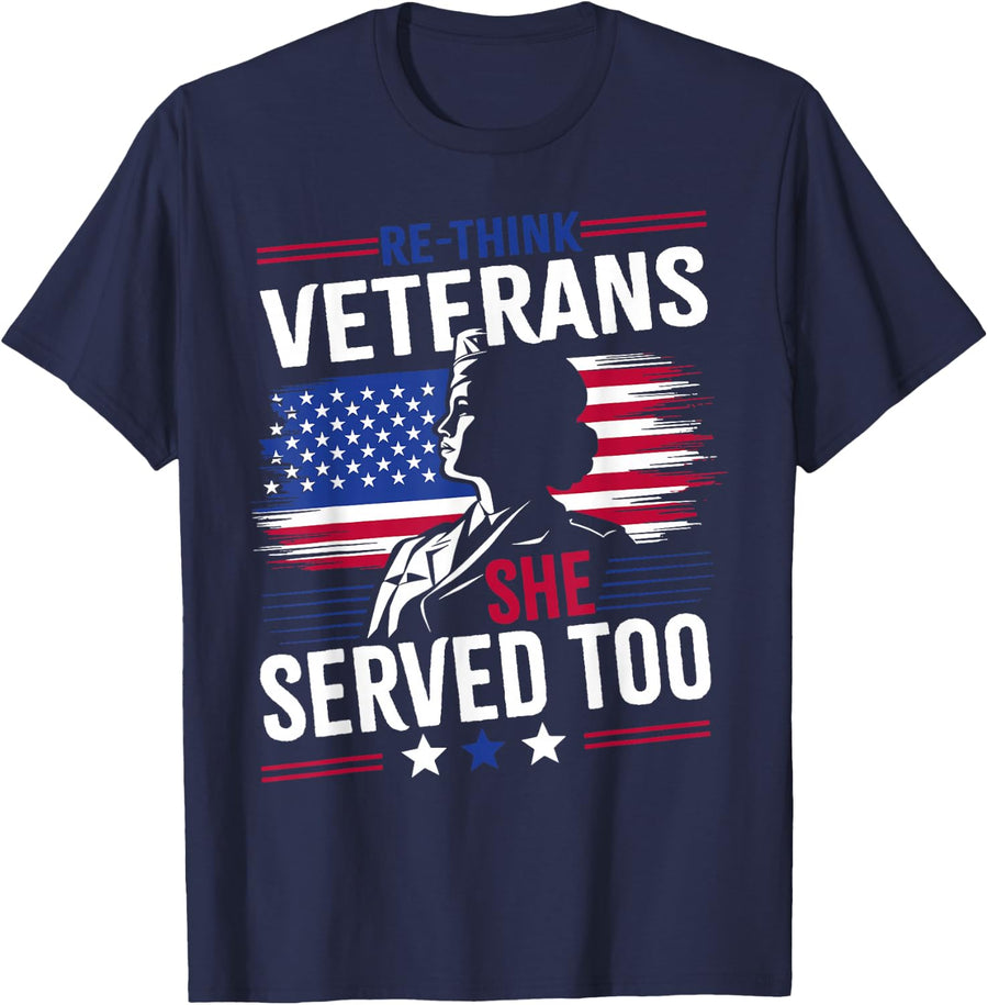 Rethink Veterans She Served Too Female Veterans Day Women T-Shirt - Navy Blue