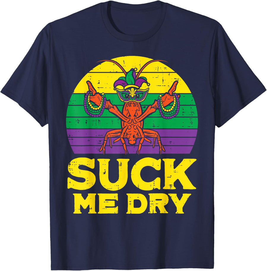 Suck Me Dry Crawfish Retro Funny Mens Mardi Gras Men Adult T-Shirt - Navy Blue