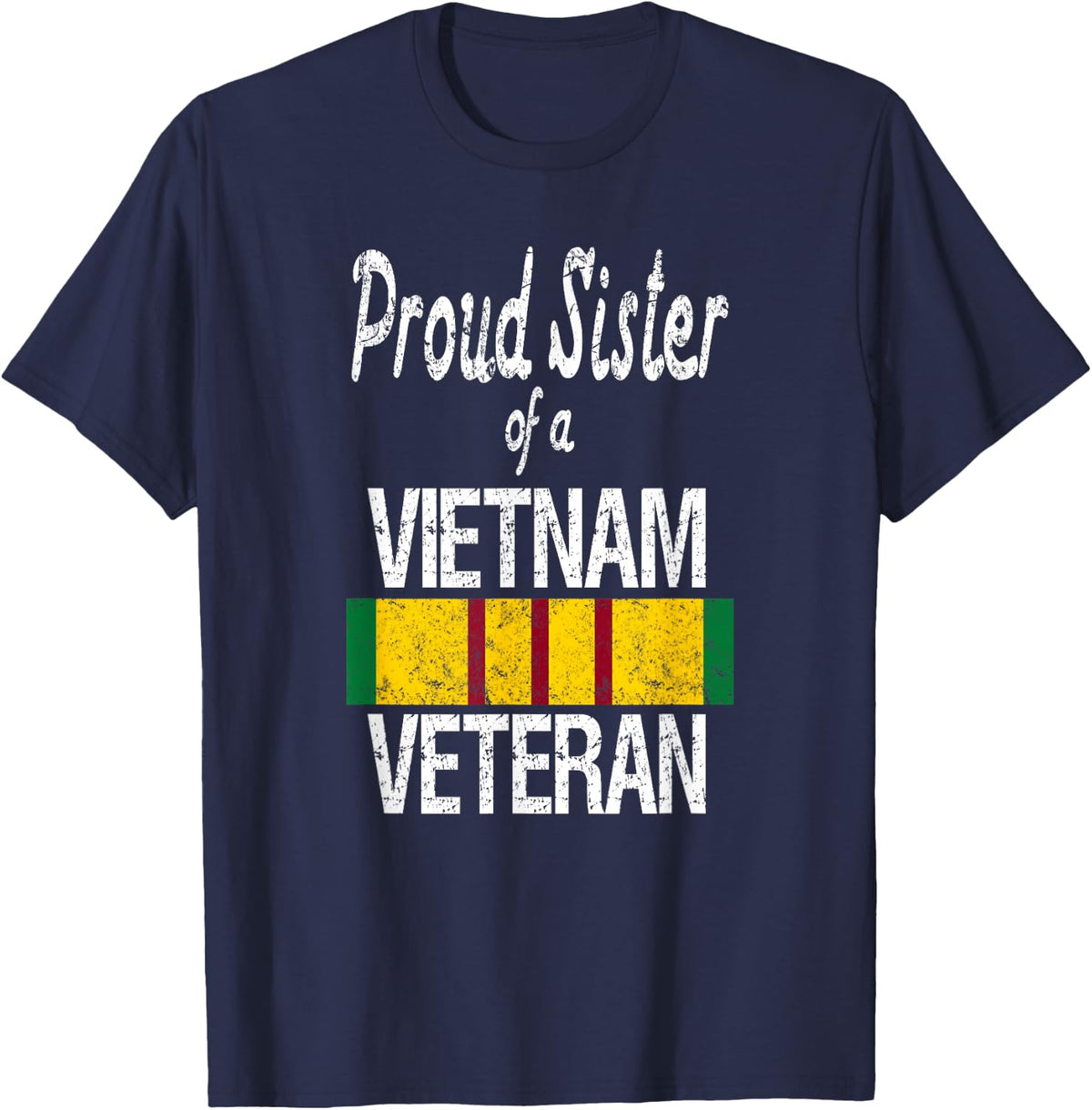 Proud Sister of a Vietnam Veteran Military Family T-Shirt T-Shirt - Navy Blue