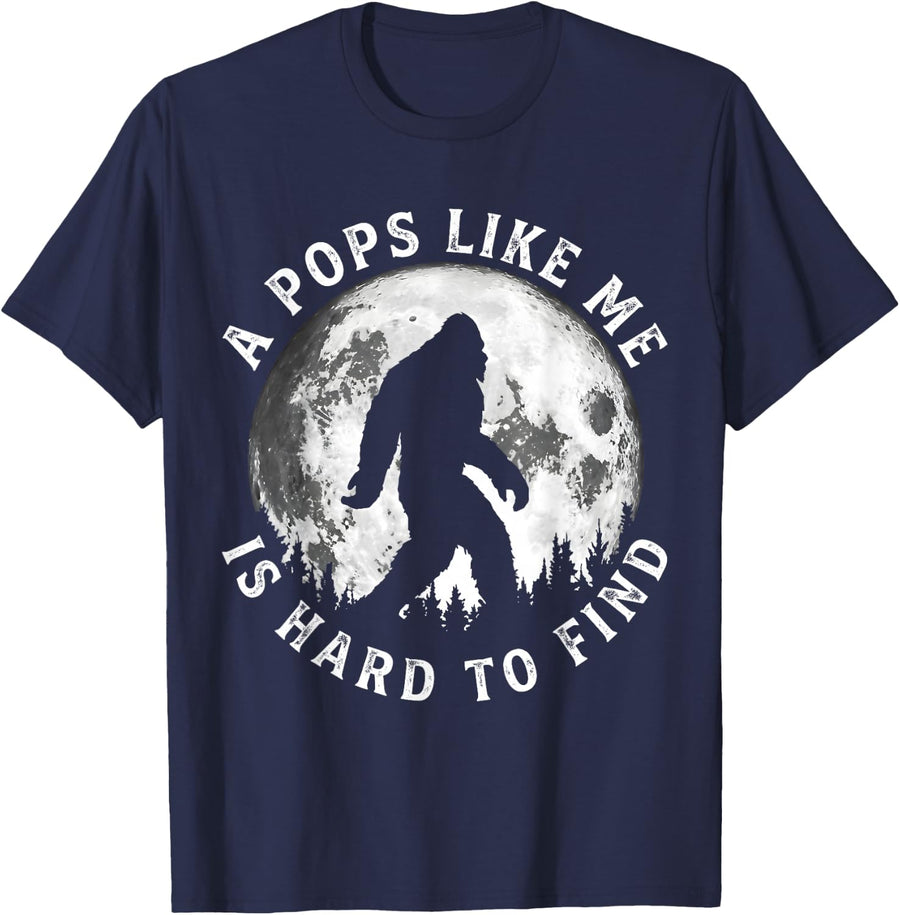 A Pops Like Me is Hard to Find Funny Bigfoot Pops T-Shirt - Navy Blue