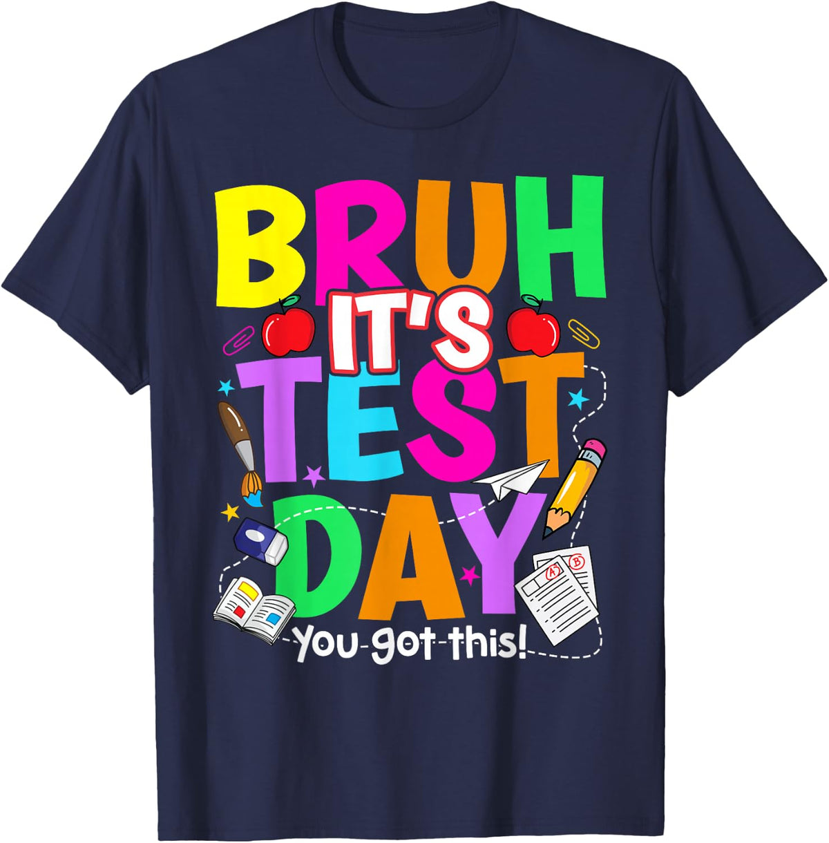 Testing Day Bruh It’s Test Day You Got This Teacher Student T-Shirt - Navy Blue