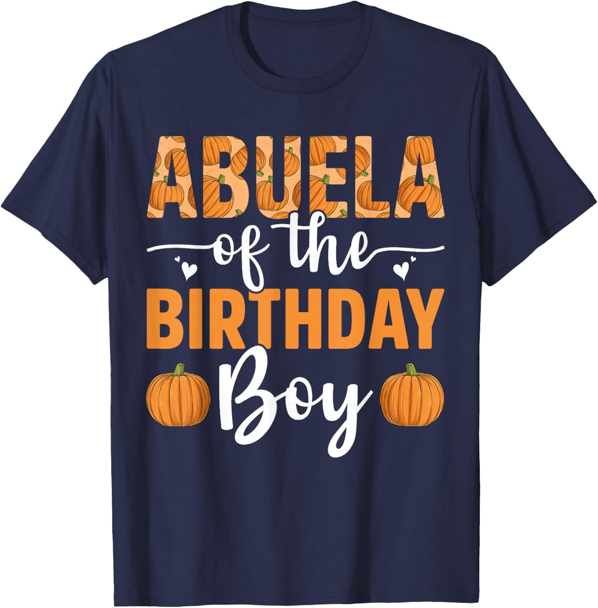 Abuela of The Birthday Boy Pumpkin Fall Family Matching T-Shirt - Navy Blue