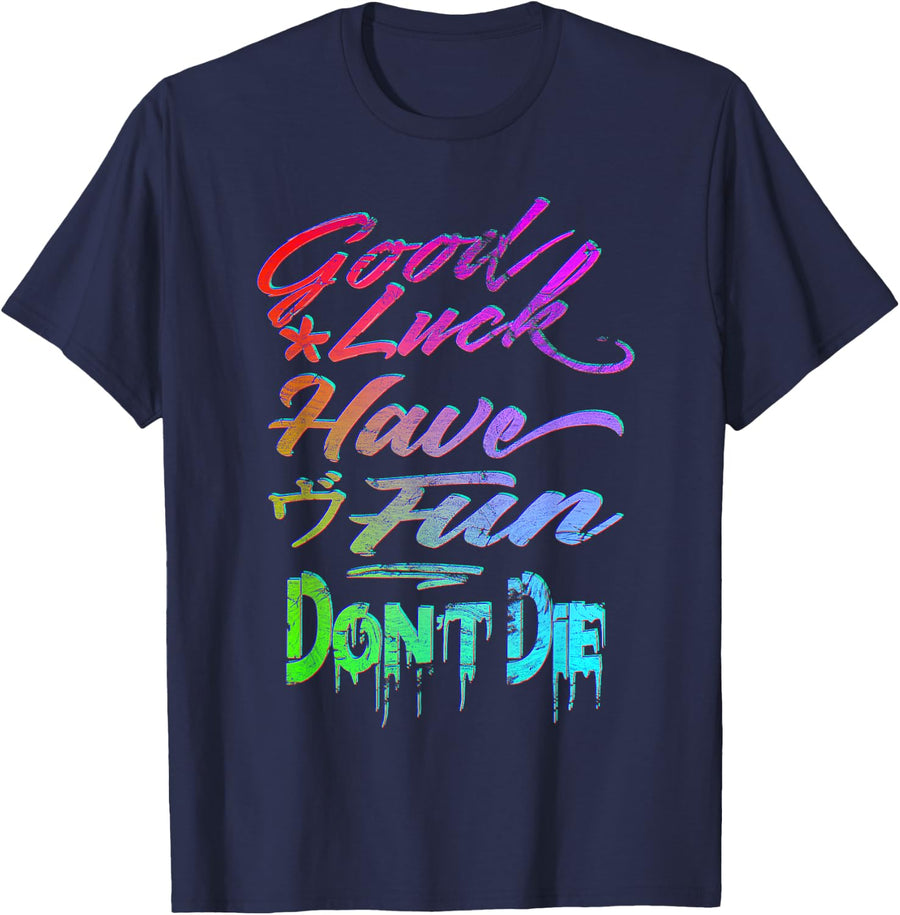 Good Luck Have Fun Don't Die Gamer Gift for Men T-Shirt - Navy Blue