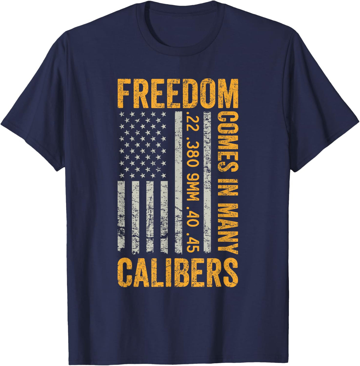 Freedom Comes In Many Calibers - Funny Pro Gun USA Flag T-Shirt - Navy Blue