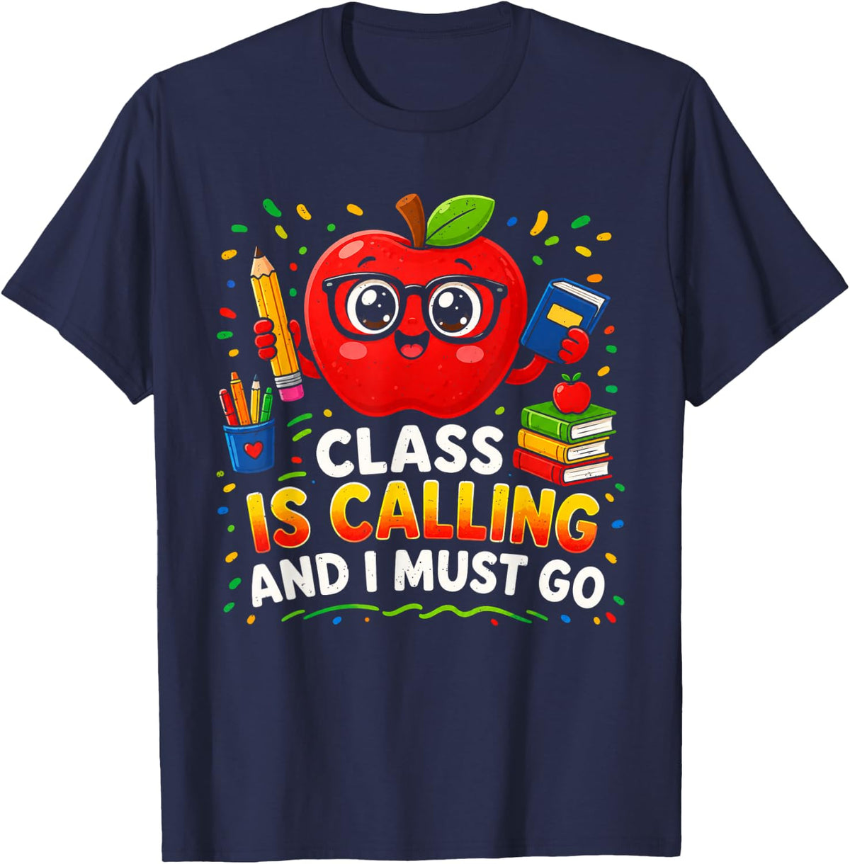 Back to School Class is Calling and I Must Go Teacher T-Shirt - Navy Blue