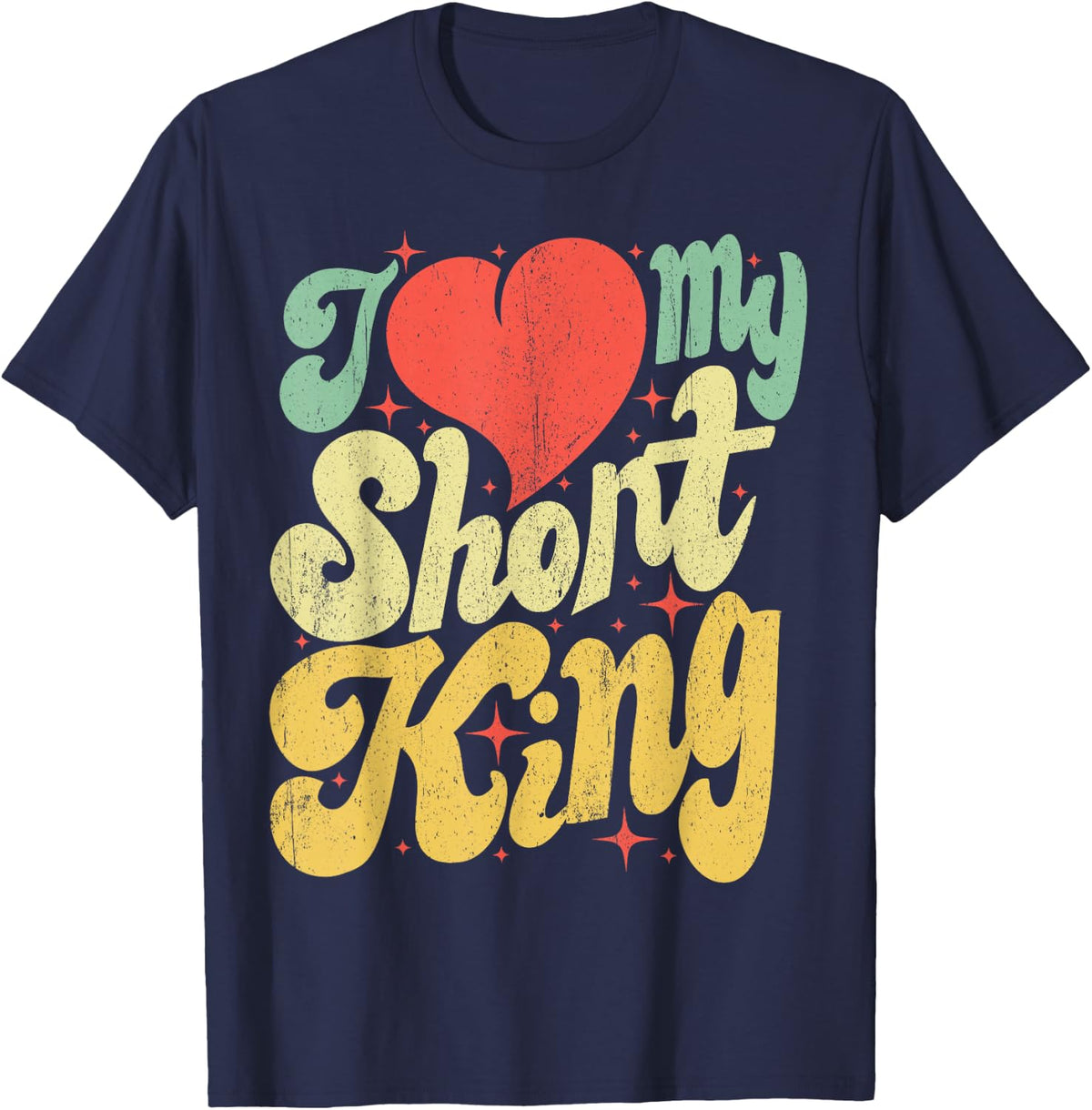 I Love My Short King I Heart My Short King Red Heart T-Shirt - Navy Blue