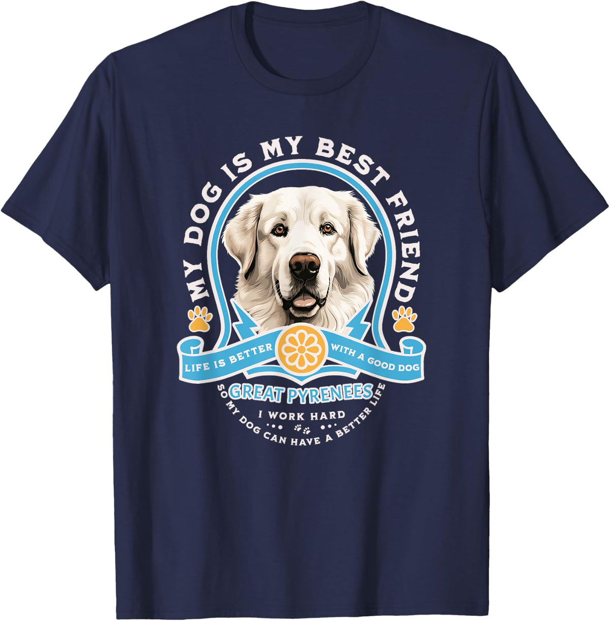 Great Pyrenees Funny Dog is Best Friend Breed Owner Pet Men Women T-Shirt - Navy Blue