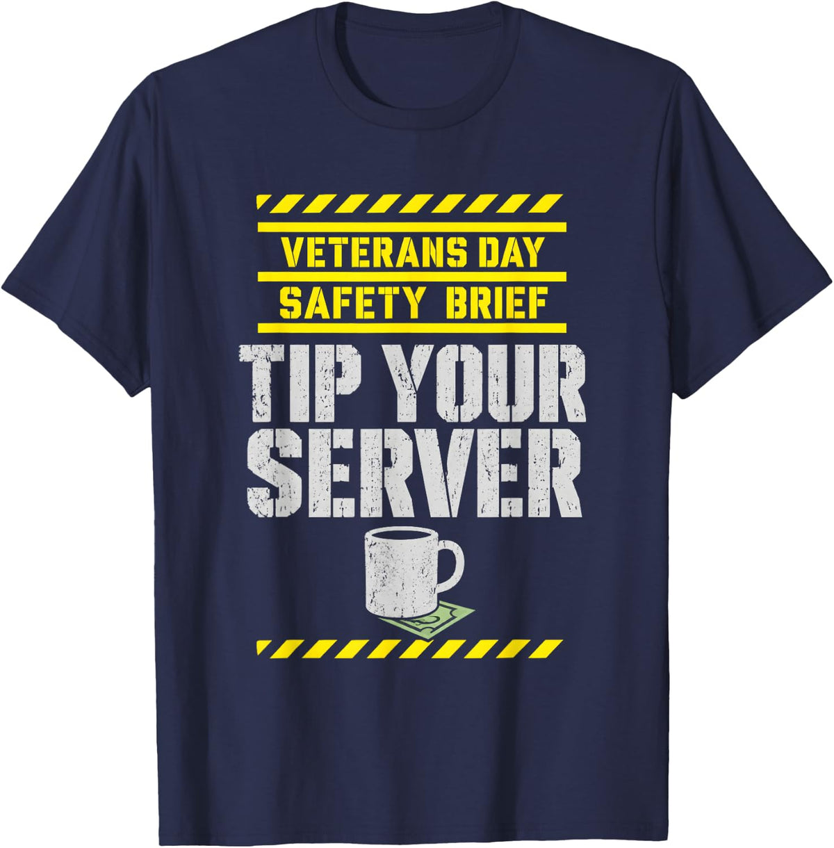 Veterans Day Safety Brief Tip Your Server Veteran T-Shirt - Navy Blue