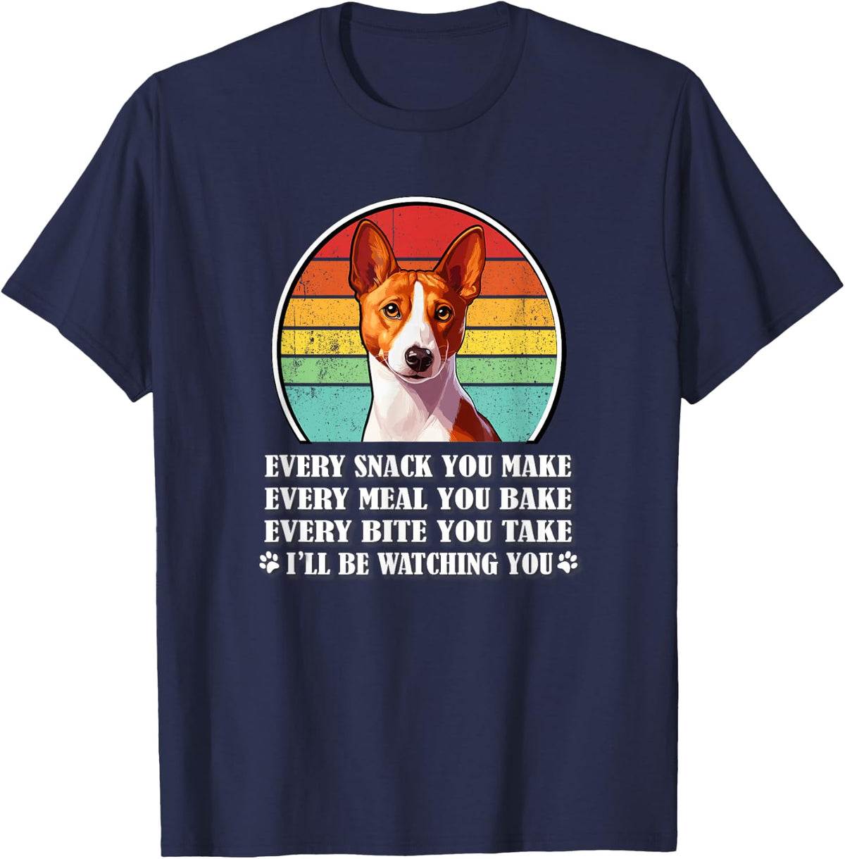 Funny Retro Vintage Every Snack You Make Basenji Lover T-Shirt Tee for Dog Moms and Dads - Navy Blue