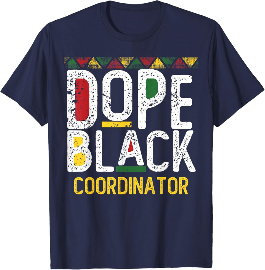 Dope Black Coordinator Black History Month T-Shirt - Navy Blue