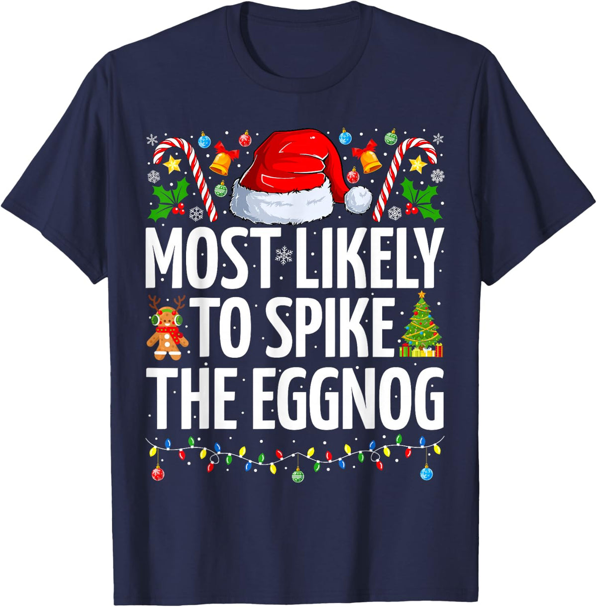 Most Likely To Spike The Eggnog Funny Family Christmas T-Shirt - Navy Blue