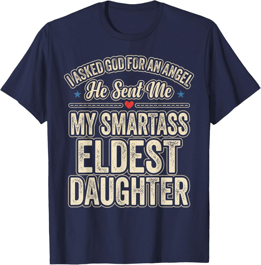 Family Sibling Asked God for Angel Sent Me Eldest Daughter T-Shirt - Navy Blue