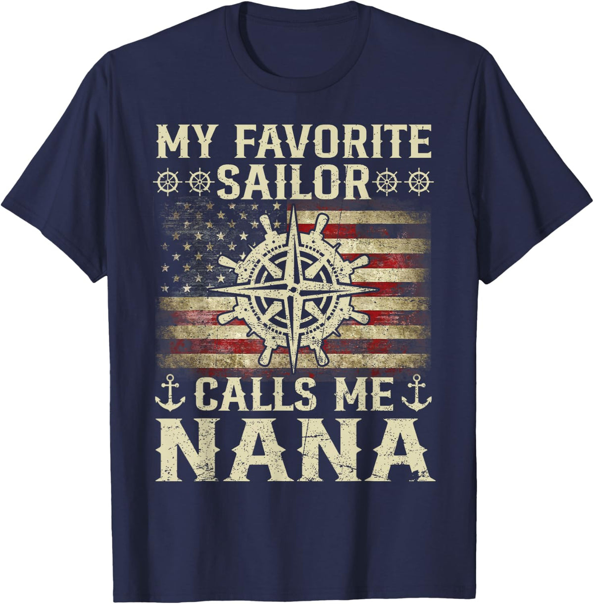 My Favorite Sailor Calls Me Nana Flag USA Family Matching T-Shirt - Navy Blue