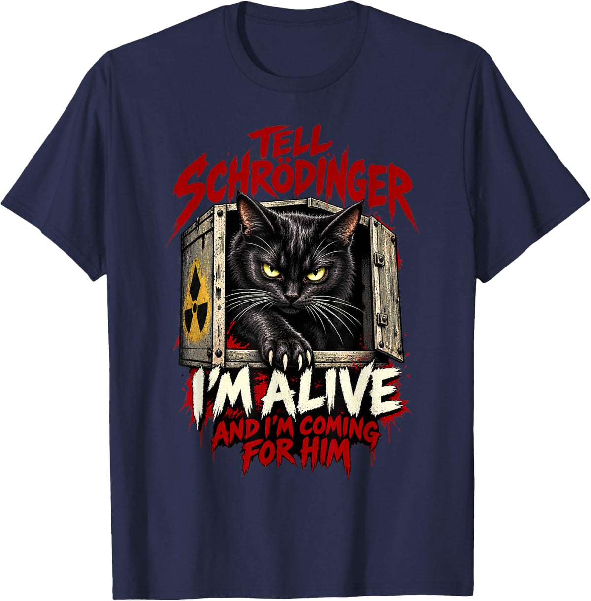 Tell Schrodinger I Am Alive Black Cat Physics Science Humor T-Shirt - Navy Blue