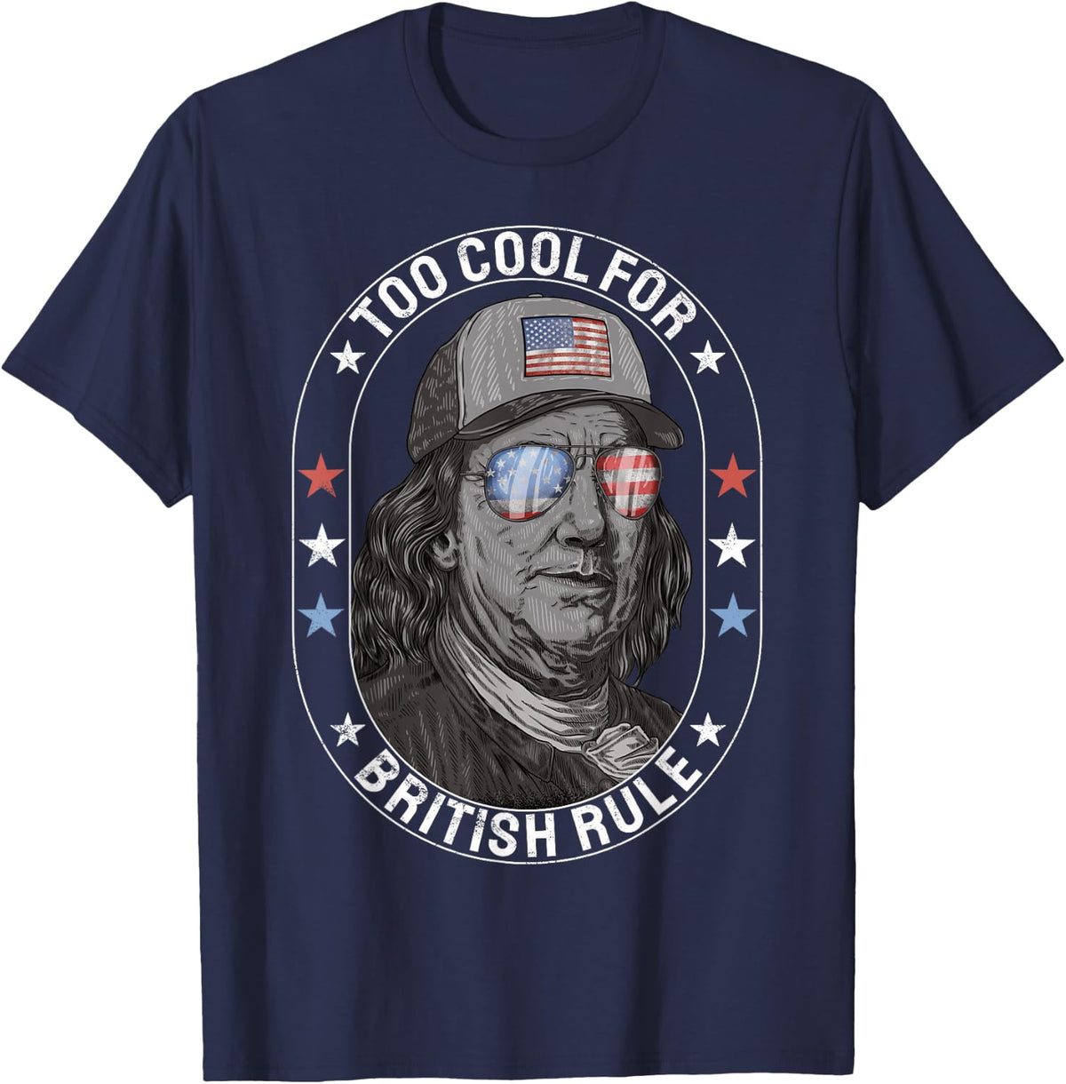 Too Cool For British Rule Franklin 4th of July Patriotic Men T-Shirt - Navy Blue