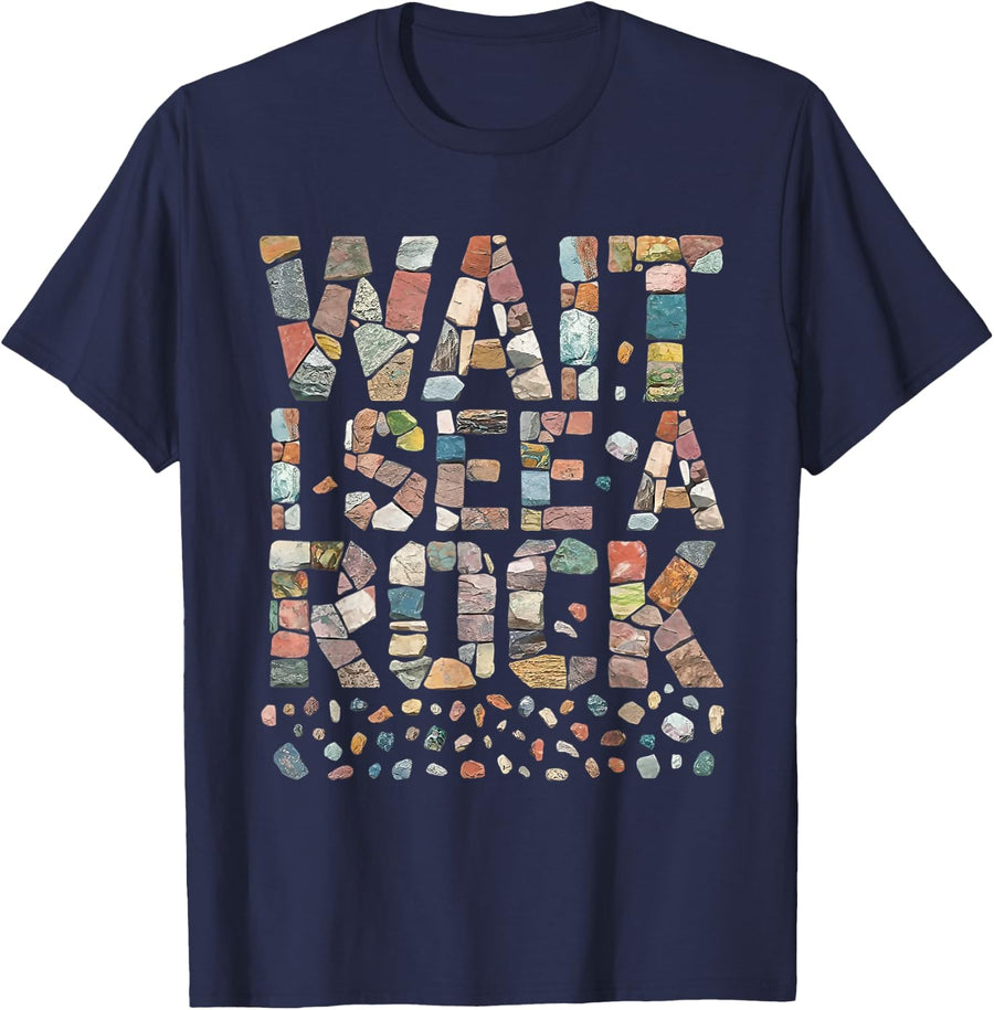 Wait I See A Rock Funny Rockhounding Geology Teacher T-Shirt - Navy Blue