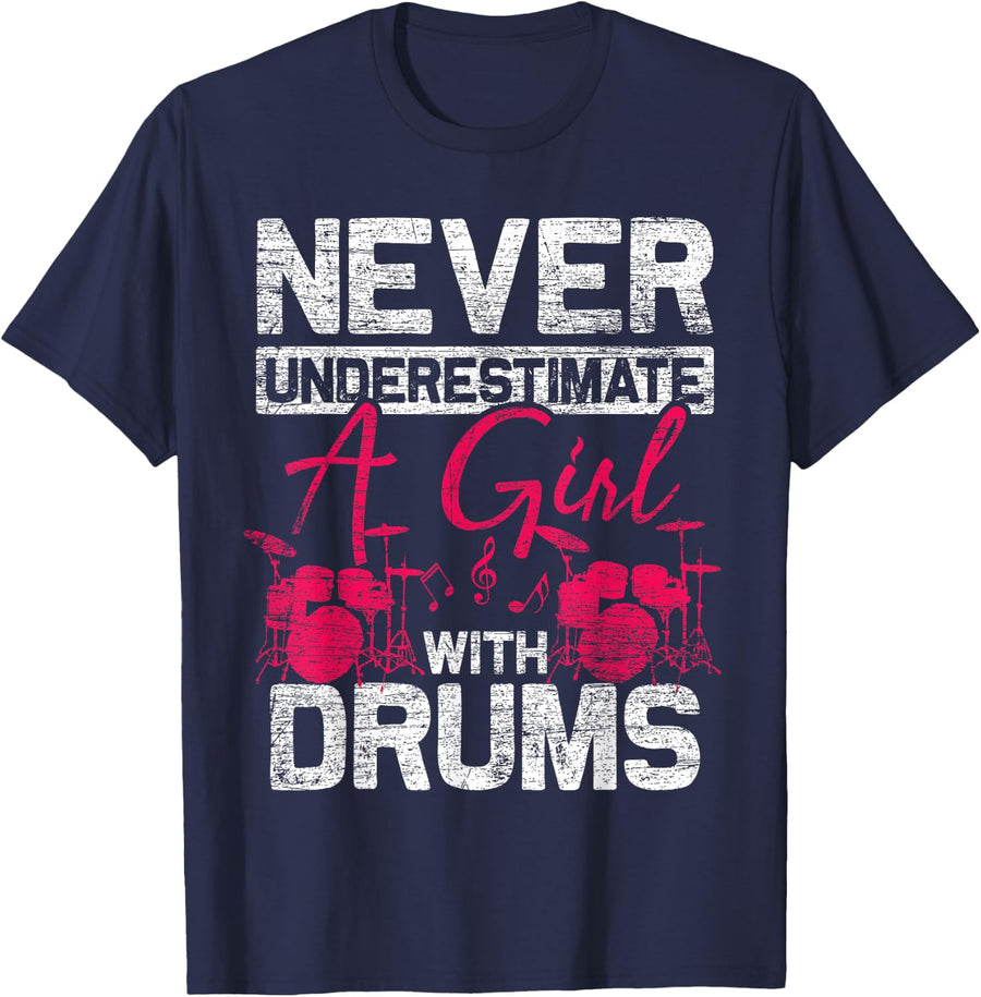 Drummer Women Never Underestimate A Girl With Drums T-Shirt - Navy Blue