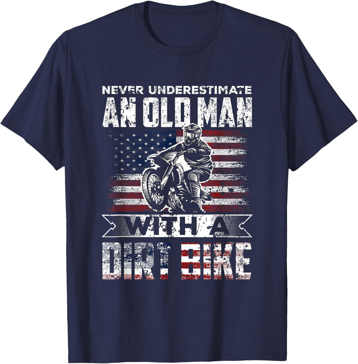 Never Underestimate an Old man with a Dirt Bike - Motocross T-Shirt - Navy Blue