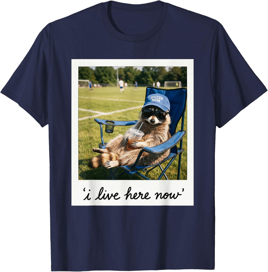 Funny Soccer Mom Shirt Raccoon I Live Here Now Sports Meme Tee T-Shirt - Navy Blue