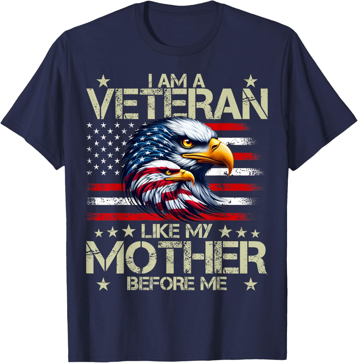 I Am A Veteran Like My Mother Before Me Honor T-Shirt - Navy Blue