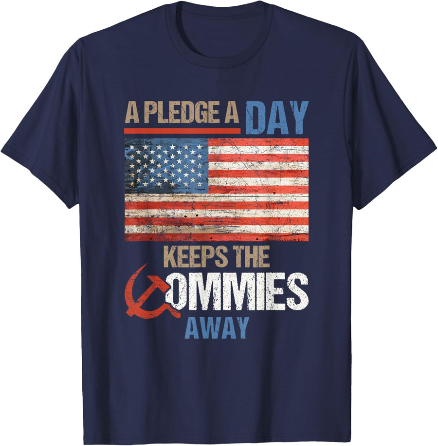 A Pledge A Day Keeps The Commies Away American Flag Shirt T-Shirt - Navy Blue