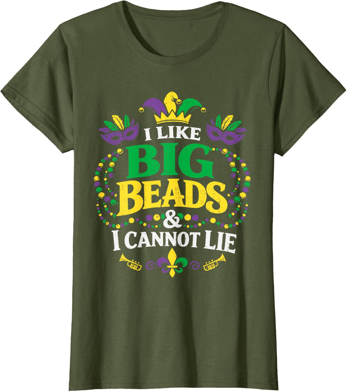 Funny Big Beads Energy Mardi Gras Carnival Outfit Men Women T-Shirt - Olive Green