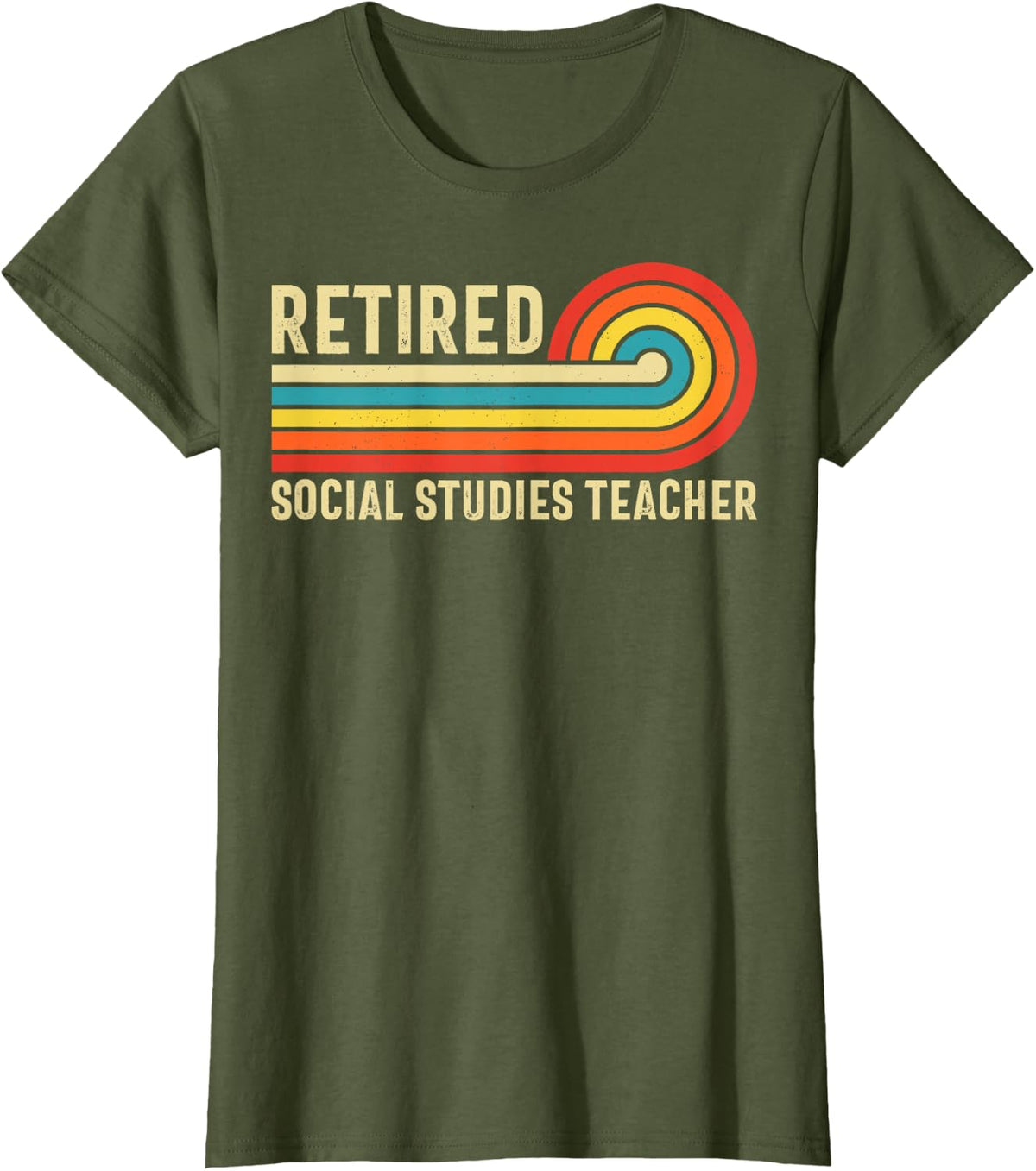 Retired Social Studies Teacher - History Teacher Retirement T-Shirt - Olive Green