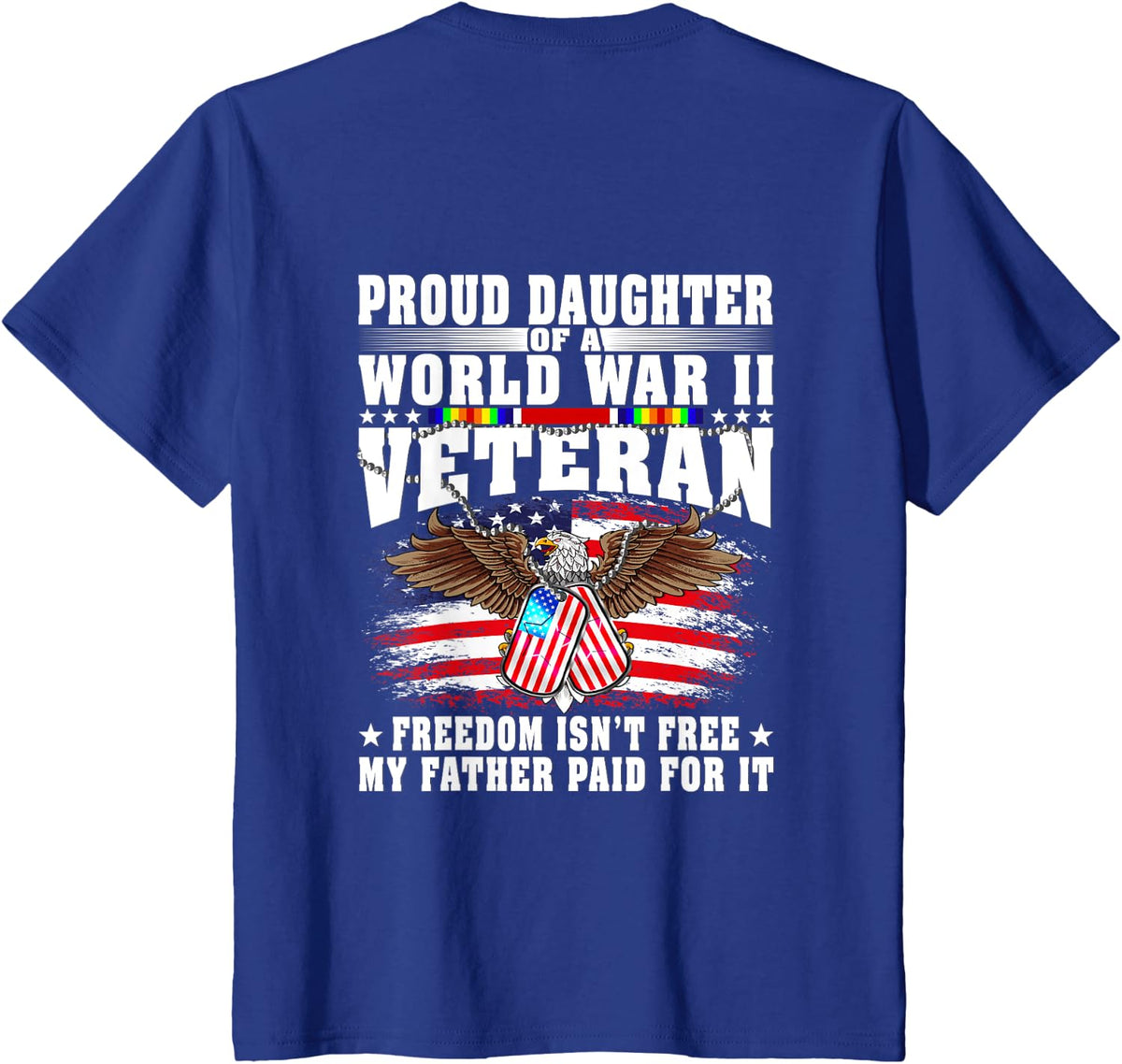 Proud Daughter Of World War 2 Veteran Military Vet's Family T-Shirt - Royal Blue