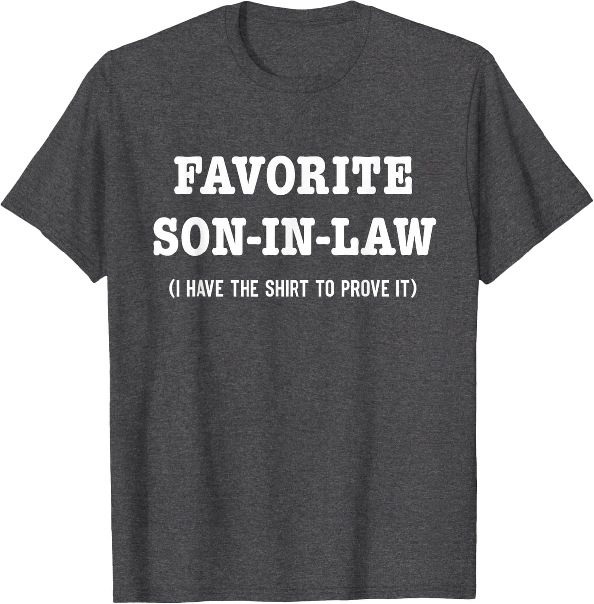 Favorite Son-In-Law Funny T-Shirt - Dark Heather Grey
