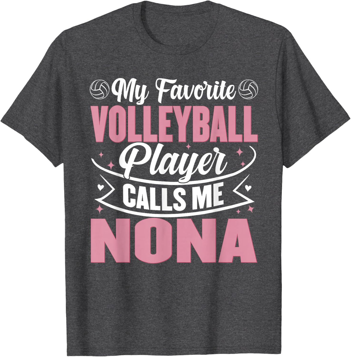 My Favorite Volleyball Player Calls Me Nona T-Shirt - Dark Heather Grey