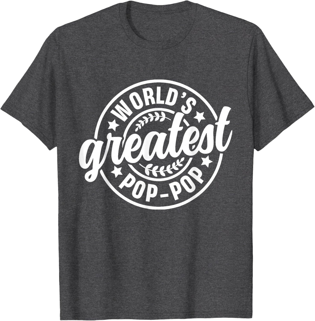 World's Greatest Pop Pop Shirt Funny Grandpa Father's Day T-Shirt - Dark Heather Grey