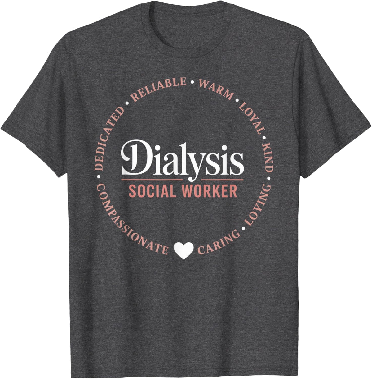 Social Worker Nephrologist Tech Kidney Dialysis Technician T-Shirt - Dark Heather Grey