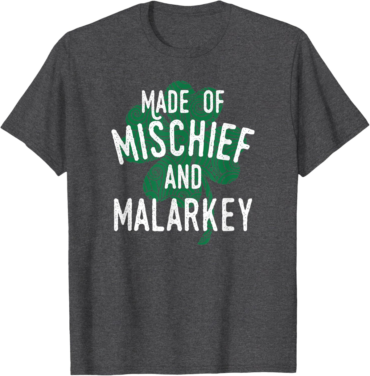 Made Of Mischief and Malarkey Irish Gift Party Parade Green T-Shirt - Dark Heather Grey