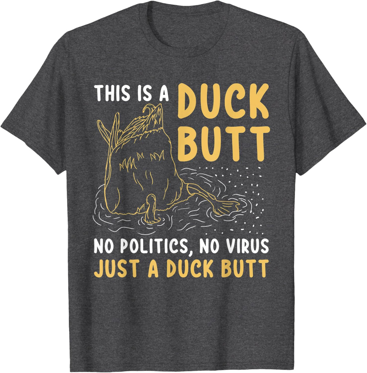 This is just a Duck Butt Funny Duck Lover Men & Women T-Shirt - Dark Heather Grey
