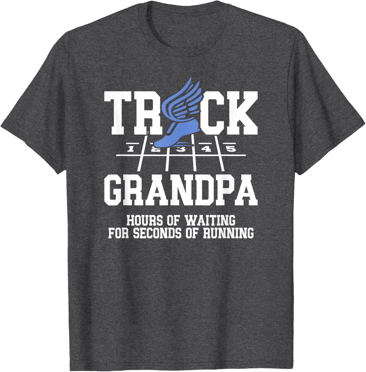 Funny Track Grandpa of A Track and Field Athlete Grandpa T-Shirt - Dark Heather Grey