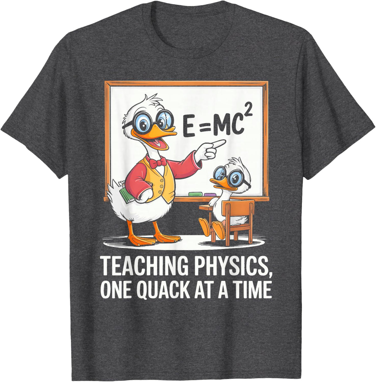 Teaching Physics One Quack At A Time Science Duck T-Shirt - Dark Heather Grey