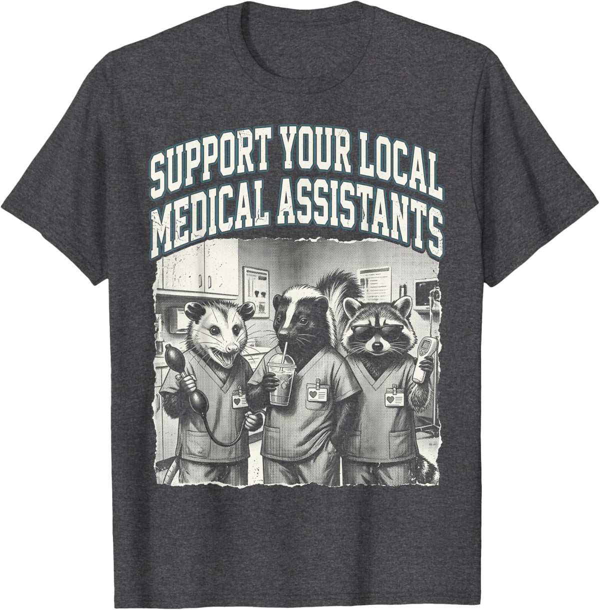Support Your Local Medical Assistants Funny Raccoon Nurse T-Shirt - Dark Heather Grey