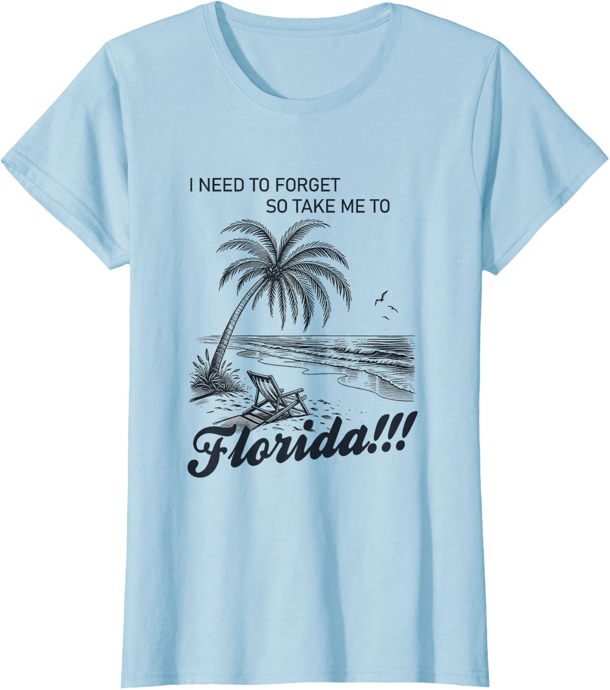 I Need To Forget So take Me To Florida retro palm tree beach T-Shirt - Baby Blue