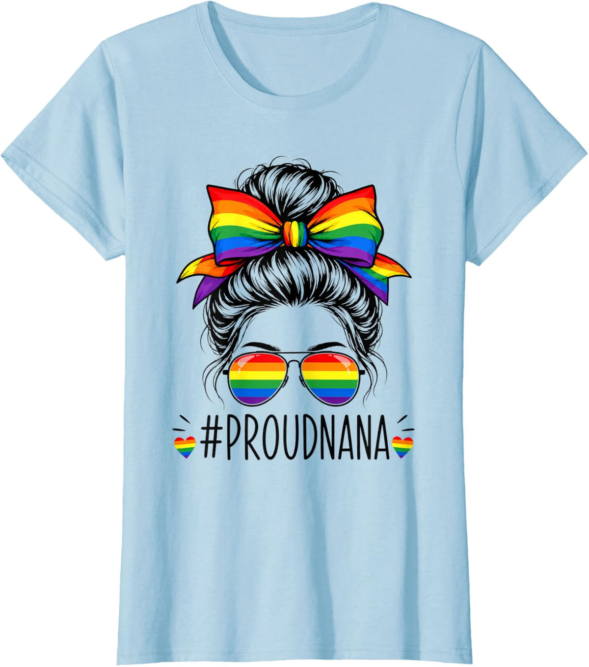 Proud Nana Messy Bun Girl LGBT Pride Ally Rainbow Flag T-Shirt - Baby Blue