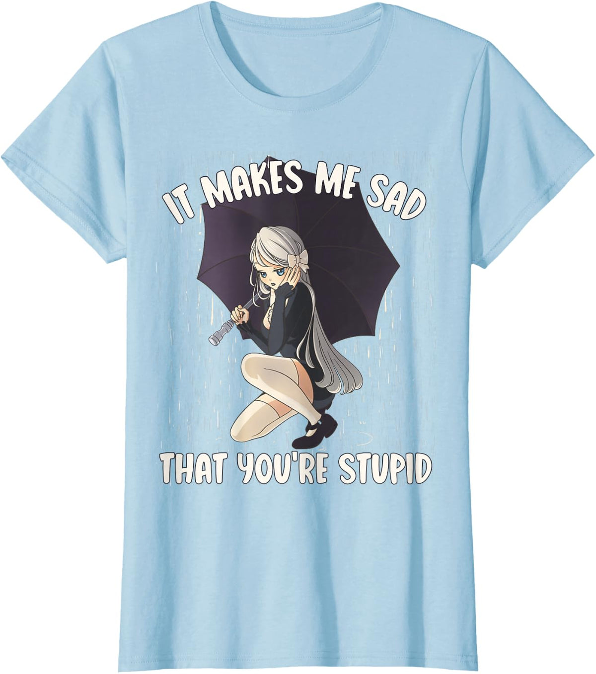 Anime Goth Girl, It Makes Me Sad Anime Girl Goth T-Shirt - Baby Blue