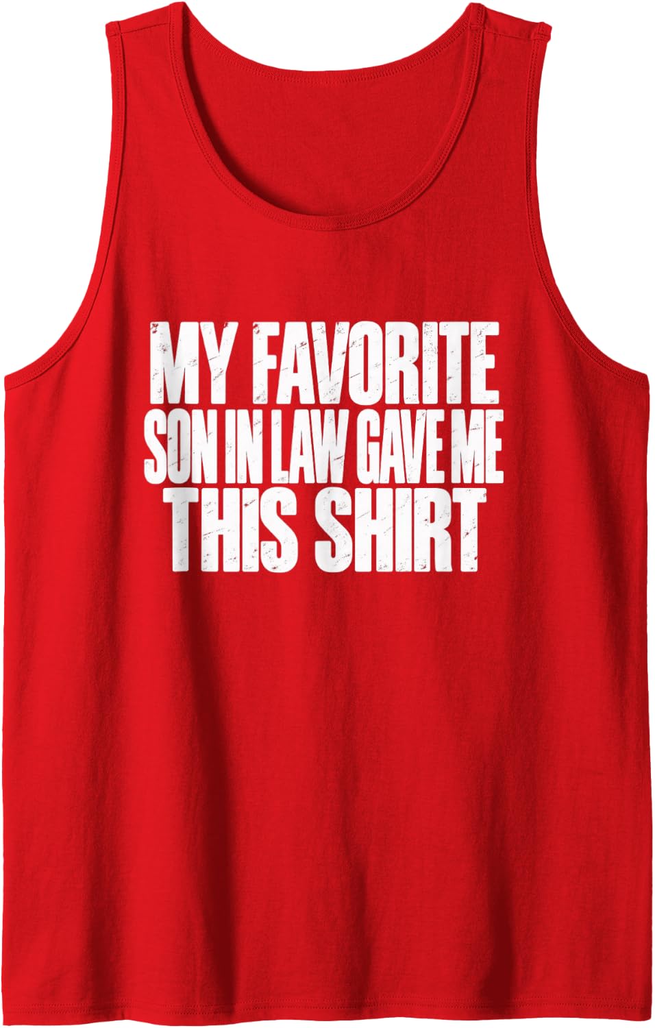 Men's My Favorite Son in Law Gave Me This Shirt Family Humor Sleeveless Tank Top - Red