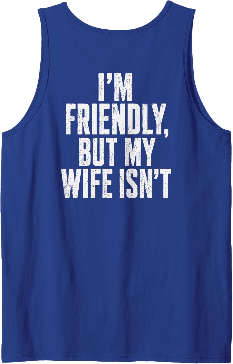 I'm Friendly But My Wife Isn't Vintage (On Back) Sleeveless Tank Top - Royal Blue