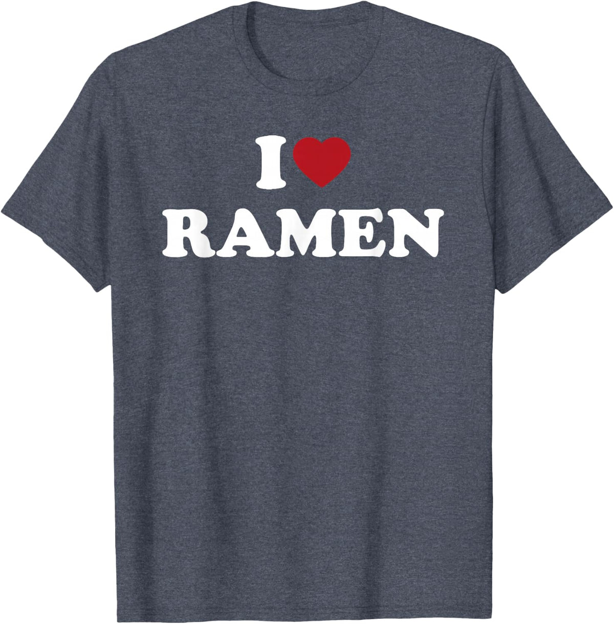 I Love Ramen Noodle Food Phrase T-Shirt - Heather Blue