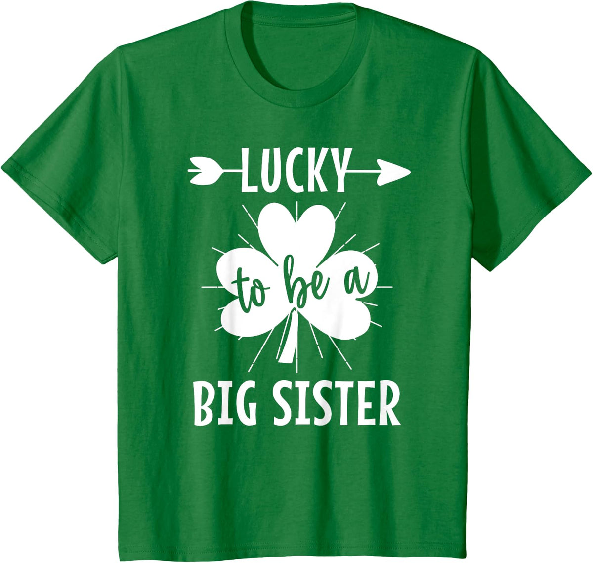 Lucky To Be A Big Sister St Patricks Day For Girls T-Shirt - Kelly Green