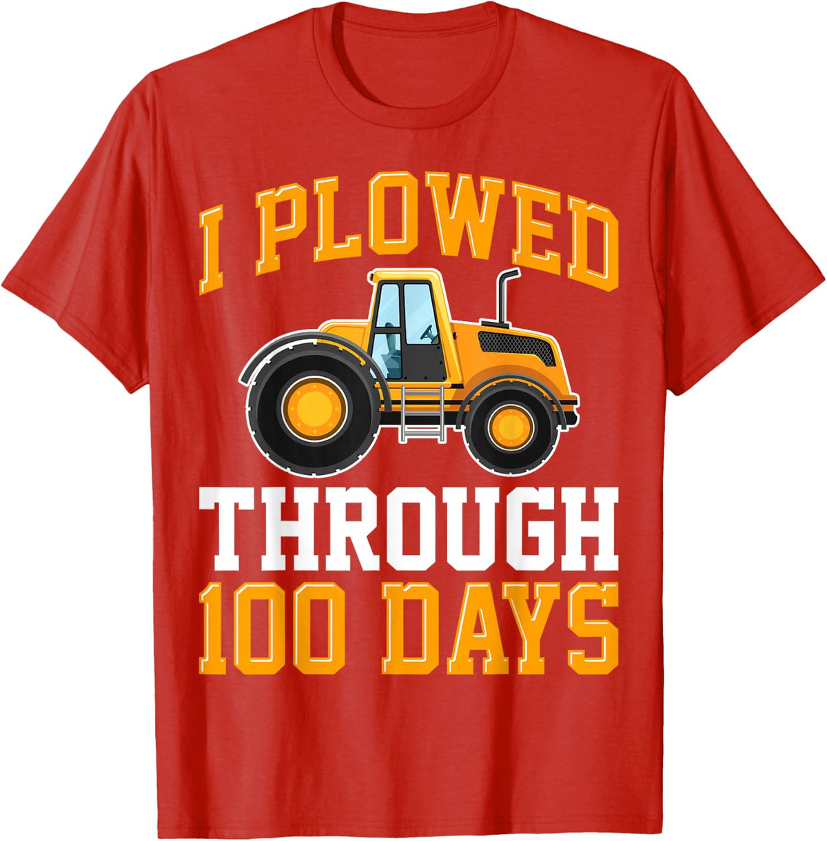 I Plowed Through 100 Days Tractor 100th Day Of School T-Shirt - Red