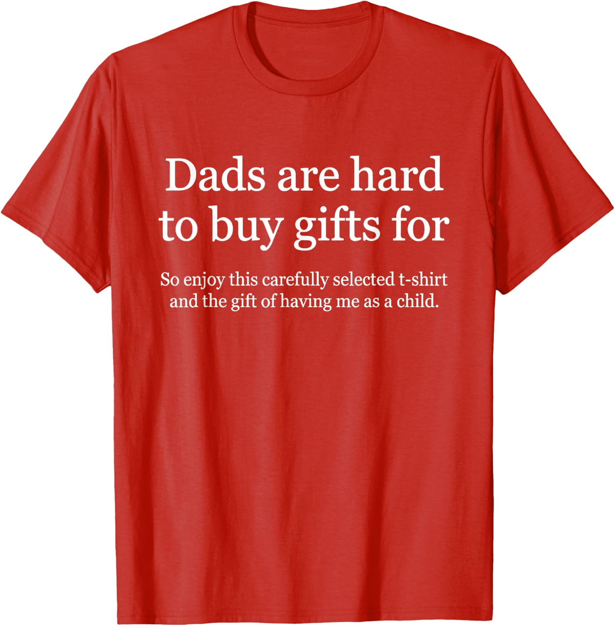 Funny Fathers Day Joke Graphic for Dad from Daughter or Son T-Shirt - Red