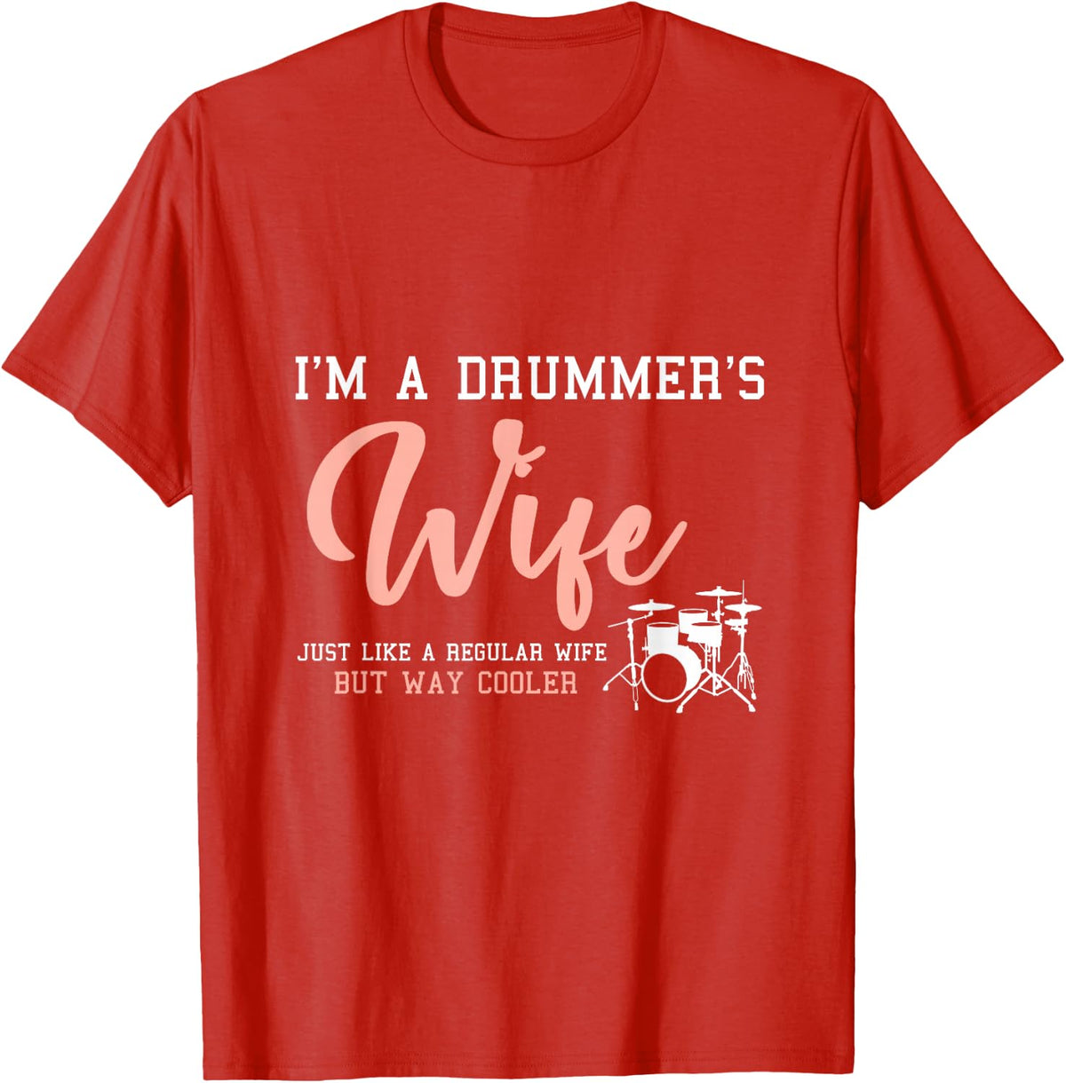 Musician Drummer Wife Women Gift Idea Drums T-Shirt - Red