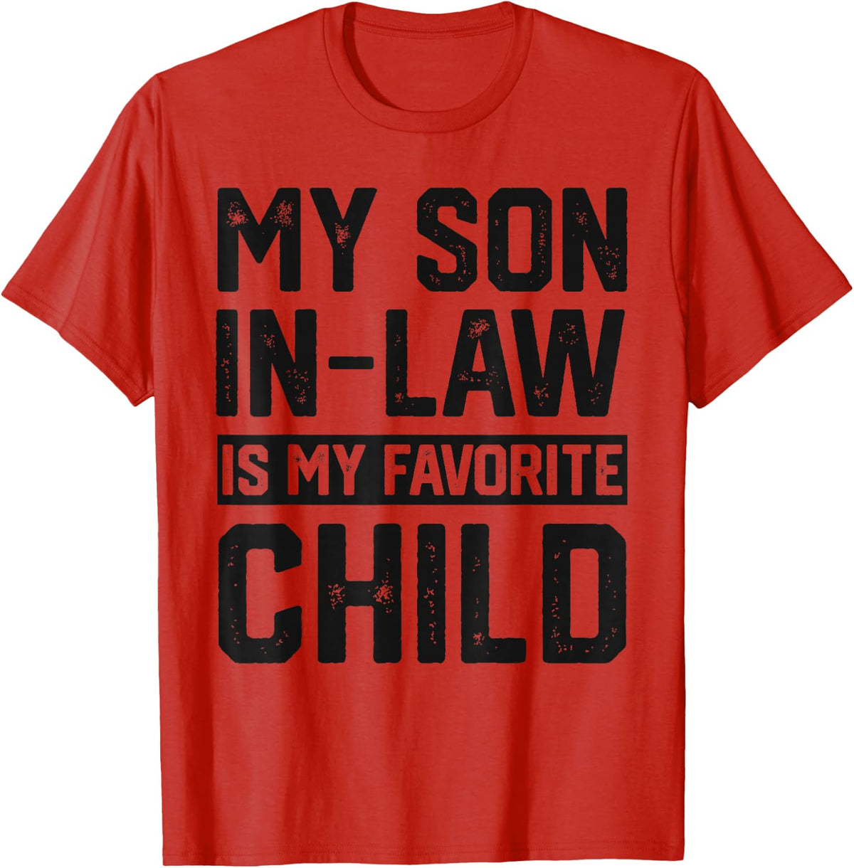My Son In Law Is My Favorite Child Funny Retro Family Humor T-Shirt - Red