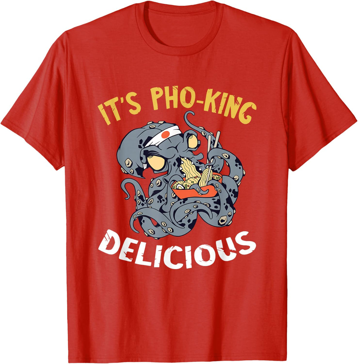Funny Food Pun It's Pho Octopus Ramen Noodle Asian Food T-Shirt - Red